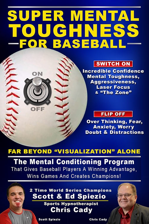 baseball mental tougness hypnosis for baseball scott spiezio chris cady